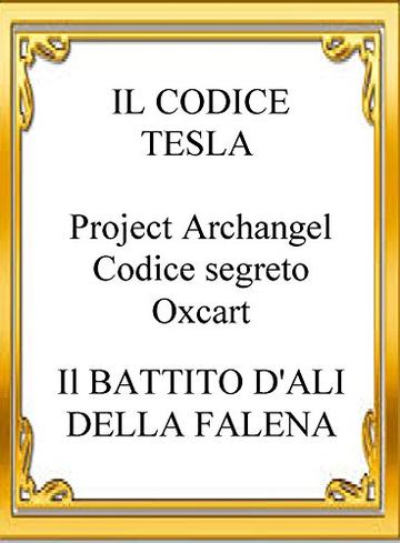 Il codice Tesla-Project Archangel-Il battito d'ali della falena.: estratti
